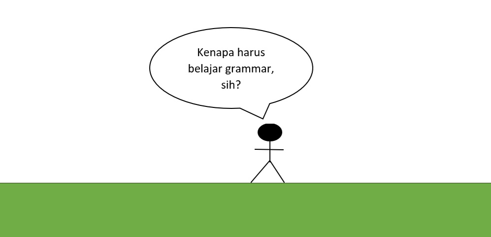 Kenapa harus belajar grammar?